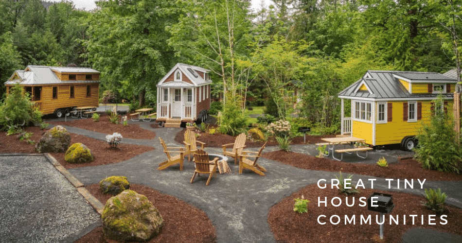 Looking For A Tiny Home Community? 10 Communities You Will Want To Join