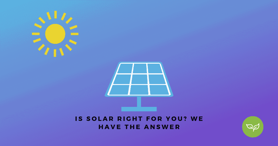 is solar right for you?