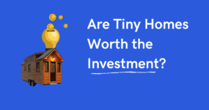 tiny home investment