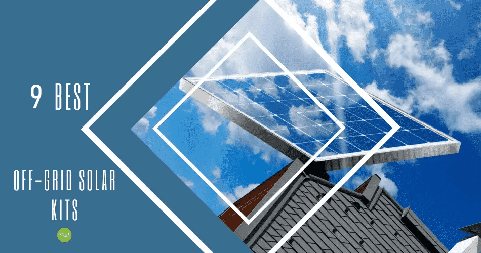 9 Best Off Grid Solar Kits of 2024 That Won’t Break The Bank