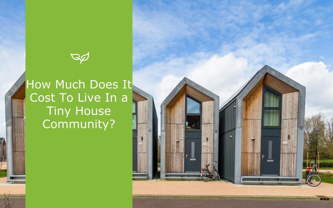 How Much Does It Cost To Live In A Tiny House Community?