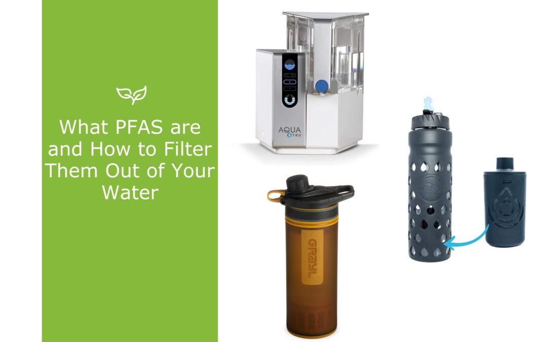 What PFAS are and How to Filter Them Out of Your Water