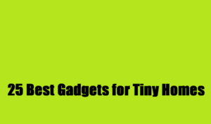 best gadgets for tiny homes